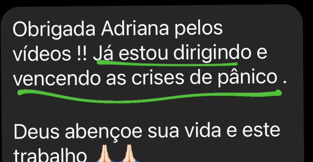 Obrigada Adriana pelos vídeos !! Já estou dirigindo e vencendo as crises de pânico .
Deus abençoe sua vida e este trabalho