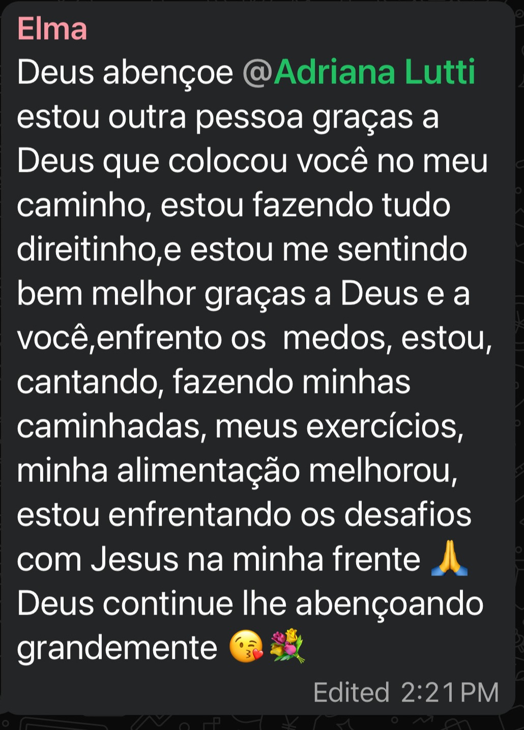 estou outra pessoa graças a Deus que colocou você no meu caminho, estou fazendo tudo direitinho,e estou me sentindo bem melhor graças a Deus e a você,enfrento os medos, estou, cantando, fazendo minhas caminhadas, meus exercícios, minha alimentação melhorou, estou enfrentando os desafios com Jesus na minha frente